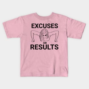 Excuses or results Kids T-Shirt